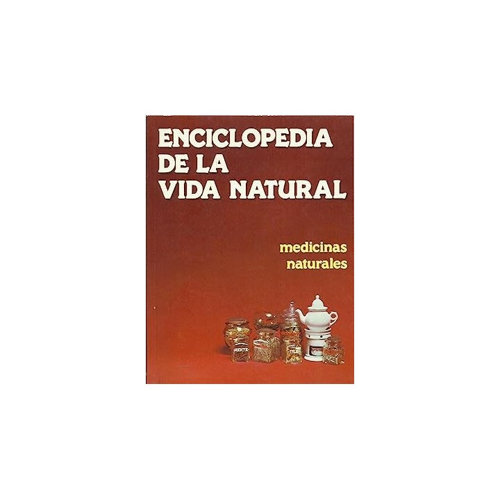 ENCICLOPEDIA DE LA VIDA NATURAL. MEDICINAS NATURALES. TOMO I